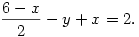 \frac{6-x}{2}- y+x=2.