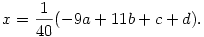 x = \frac{1}{40} (-9a + 11b + c + d).