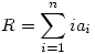 R=\sum_{i=1}^nia_i