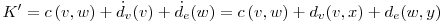 K'=c\left(v,w\right)+\dot{d}_{v}(v)+\dot{d}_{e}(w)=c\left(v,w\right)+d_{v}(v,x)+d_{e}(w,y)