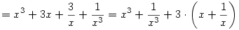 =x^3+3x+{3\over x}+{1\over x^3}=x^3+{1\over x^3}+3\cdot\left(x+{1\over x}\right)