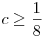 c\ge\frac18