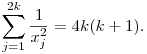 
\sum_{j=1}^{2k} \frac1{x_j^2} = 4k(k+1).  