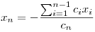 
x_n=-{\sum_{i=1}^{n-1}c_ix_i\over c_n}