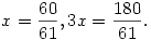 x=\frac{60}{61},
3x=\frac{180}{61}.