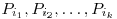 P_{i_1},P_{i_2},\ldots,P_{i_k}