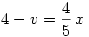 4-v= \frac{4}{5}\,x