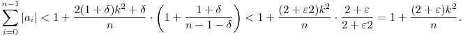 
\sum_{i=0}^{n-1} |a_i| < 
1 + \frac{2(1+\delta)k^2+\delta}n
\cdot\left(1+\frac{1+\delta}{n-1-\delta}\right) <
1 + \frac{(2+\tfrac\varepsilon2)k^2}{n} \cdot \frac{2+\varepsilon}{2+\tfrac\varepsilon2}
= 1 + \frac{(2+\varepsilon)k^2}{n}.
