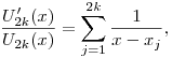 
\frac{U_{2k}'(x)}{U_{2k}(x)} = \sum_{j=1}^{2k}\frac1{x-x_j},
