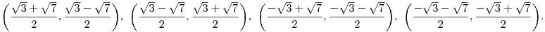 
\bigg(\frac{\sqrt3+\sqrt7}2,\frac{\sqrt3-\sqrt7}2\bigg), ~
\bigg(\frac{\sqrt3-\sqrt7}2,\frac{\sqrt3+\sqrt7}2\bigg), ~
\bigg(\frac{-\sqrt3+\sqrt7}2,\frac{-\sqrt3-\sqrt7}2\bigg), ~
\bigg(\frac{-\sqrt3-\sqrt7}2,\frac{-\sqrt3+\sqrt7}2\bigg).
