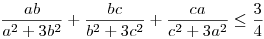 \frac{ab}{a^2+3b^2}
+\frac{bc}{b^2+3c^2} + \frac{ca}{c^2+3a^2} \le \frac{3}{4}
