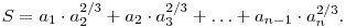 
S = 
a_1\cdot a_2^{2/3}+a_2\cdot a_3^{2/3}+\ldots+a_{n-1}\cdot a_n^{2/3}.
