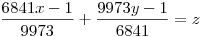 \frac{6841x-1}{9973}+\frac{9973y-1}{6841}=z