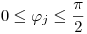 0\le\varphi_j\le\frac\pi2