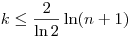 k\le\frac{2}{\ln 2}\ln(n+1)