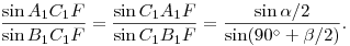 \frac{\sin A_1C_1F\sph}{\sin B_1C_1F\sph}=
\frac{\sin C_1A_1F\sph}{\sin C_1B_1F\sph}=
\frac{\sin \alpha/2}{\sin (90^\circ+\beta/2)}.