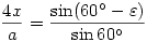 \frac{4x}{a}=\frac{\sin(60^{\circ}-\varepsilon)}{\sin60^{\circ}}