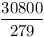 \frac{30800}{279}