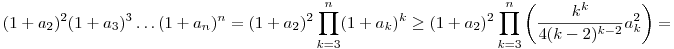
(1+a_2)^2 (1+a_3)^3 \ldots (1+a_n)^n =
(1+a_2)^2 \prod_{k=3}^n (1+a_k)^k \ge
(1+a_2)^2 \prod_{k=3}^n \left(\frac{k^k}{4(k-2)^{k-2}}a_k^2\right) =
