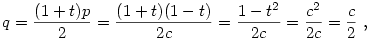 q=\frac{(1+t)p}{2}=\frac{(1+t)(1-t)}{2c}=\frac{1-t^2}{2c}=\frac{c^2}{2c}
=\frac{c}{2}\ ,