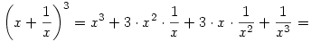 \left(x+{1\over x}\right)^3=x^3+3\cdot x^2\cdot{1\over x}+3\cdot x\cdot{1\over x^2}+{1\over x^3}=