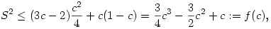 S^2\le (3c-2)\frac{c^2}{4}+c(1-c)=
\frac{3}{4}c^3-\frac{3}{2}c^2+c:=f(c),