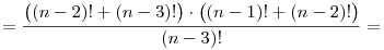 =\frac{\bigl( (n-2)!+(n-3)!\bigr)\cdot
\bigl( (n-1)!+(n-2)!\bigr)}{(n-3)!}=