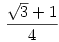 \frac{\sqrt3+1}4