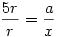 \frac{5r}{r}=\frac ax