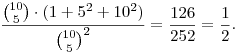 \frac{\binom{10}{5}\cdot(1+5^2+10^2)}{\binom{10}{5}^2}=\frac{126}{252}=\frac12.