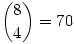 {8\choose 4}=70