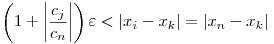 \left(1+\left|{c_j\over
      c_n}\right|\right)\varepsilon<|x_i-x_k|=|x_n-x_k|