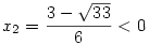 x_2={3-\sqrt{33}\over6}<0