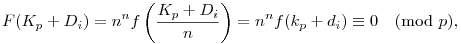 
F(K_p+D_i) = n^n f\left(\frac{K_p+D_i}n\right) = n^n f(k_p+d_i) \equiv 0 \pmod{p},
