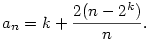 a_n=k+\frac{2(n-2^k)}{n}.