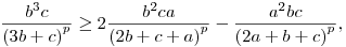 
\frac{b^3c}{{(3b+c)}^p} \ge
2\frac{b^2ca}{{(2b+c+a)}^p} - \frac{a^2bc}{{(2a+b+c)}^p},
