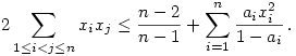 
2\sum_{1\le i<j\le n}x_ix_j \le \frac{n-2}{n-1} + \sum_{i=1}^n \frac{a_ix_i^2}{1-a_i}\,.
