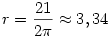 r=\frac{21}{2\pi} \approx 3,34