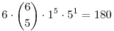 6\cdot\binom65\cdot1^5\cdot5^1=180