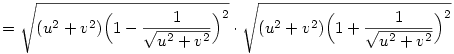 =\sqrt{(u^2+v^2)\Bigl(1-\frac{1}{\sqrt{u^2+v^2}}\Bigr)^2}\cdot
\sqrt{(u^2+v^2)\Bigl(1+\frac{1}{\sqrt{u^2+v^2}}\Bigr)^2}