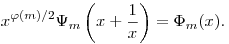 
x^{\varphi(m)/2} \Psi_m\left(x+\frac1x\right) = \Phi_m(x).
