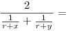 \frac{2}{\frac{1}{r+x}+\frac{1}{r+y}}=