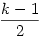 \frac{k-1}{2}