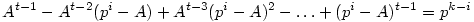 A^{t-1}-A^{t-2}(p^i-A)+A^{t-3}(p^i-A)^2-\ldots+(p^i-A)^{t-1}=p^{k-i}