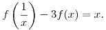 
f\left(\frac{1}{x}\right)-3f(x)=x.
