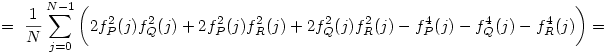  = ~ \frac1N \sum_{j=0}^{N-1} \bigg(
2f_P^2(j)f_Q^2(j) + 2f_P^2(j)f_R^2(j) + 2f_Q^2(j)f_R^2(j) 
- f_P^4(j) - f_Q^4(j) - f_R^4(j) \bigg) =