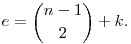 
e = \binom{n-1}2+k.
