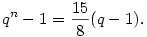 q^n-1={15\over8}(q-1).