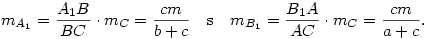 m_{A_1}=\frac{A_1B}{BC}\cdot m_C=\frac{cm}{b+c}\quad\hbox{\rm és}\quad
m_{B_1}=\frac{B_1A}{AC}\cdot m_C=\frac{cm}{a+c}.