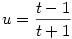 u={t-1\over t+1}